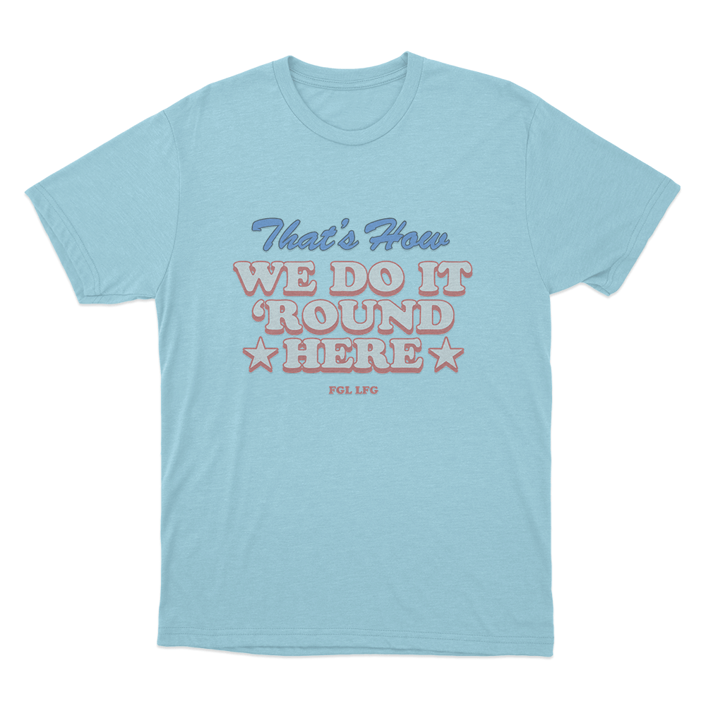 That's How We Do It Unisex T Shirt Sky Blue Thats How We Do It Unisex T Shirt Sky Blue