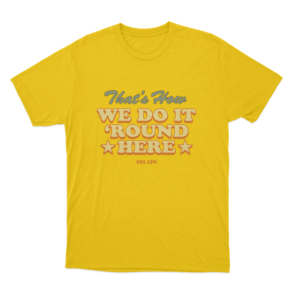 That's How We Do It Unisex T Shirt Yellow Thats How We Do It Unisex T Shirt Yellow